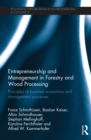 Entrepreneurship and Management in Forestry and Wood Processing : Principles of Business Economics and Management Processes - eBook