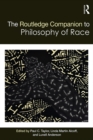 The Routledge Companion to the Philosophy of Race - eBook