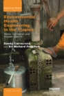 Environmental Health Engineering in the Tropics : Water, Sanitation and Disease Control - eBook