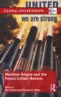 Wartime Origins and the Future United Nations - eBook