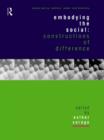 Embodying the Social : Constructions of Difference - eBook
