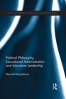 Political Philosophy, Educational Administration and Educative Leadership - eBook