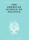 The American Science of Politics : Its Origins and Conditions - eBook