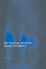 The Political Theory of Global Citizenship - eBook