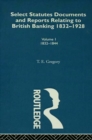 Select Statutes, Documents and Reports Relating to British Banking, 1832-1928 : Volume 1 - eBook