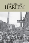 Listening to Harlem : Gentrification, Community, and Business - eBook
