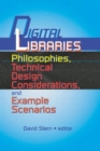 Digital Libraries : Philosophies, Technical Design Considerations, and Example Scenarios - eBook