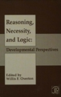 Reasoning, Necessity, and Logic : Developmental Perspectives - eBook