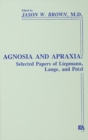 Agnosia and Apraxia : Selected Papers of Liepmann, Lange, and Potzl - eBook