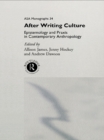 After Writing Culture : Epistemology and Praxis in Contemporary Anthropology - eBook