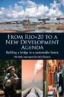 From Rio+20 to a New Development Agenda : Building a Bridge to a Sustainable Future - eBook