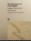 The Grammar of Irish English : Language in Hibernian Style - eBook
