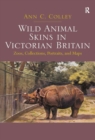 Wild Animal Skins in Victorian Britain : Zoos, Collections, Portraits, and Maps - eBook