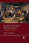 William Hunter and his Eighteenth-Century Cultural Worlds : The Anatomist and the Fine Arts - eBook