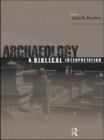 Archaeology and Biblical Interpretation - eBook
