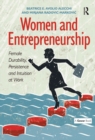 Women and Entrepreneurship : Female Durability, Persistence and Intuition at Work - eBook