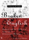 Broken English : Dialects and the Politics of Language in Renaissance Writings - eBook
