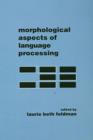 Morphological Aspects of Language Processing - eBook