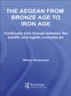 The Aegean from Bronze Age to Iron Age : Continuity and Change Between the Twelfth and Eighth Centuries BC - eBook