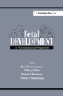 Fetal Development : A Psychobiological Perspective - eBook