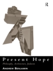 Present Hope : Philosophy, Architecture, Judaism - eBook