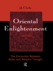 Oriental Enlightenment : The Encounter Between Asian and Western Thought - eBook