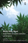 World Wide Weed : Global Trends in Cannabis Cultivation and its Control - eBook