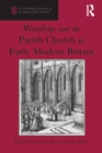Worship and the Parish Church in Early Modern Britain - eBook