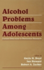 Alcohol Problems Among Adolescents : Current Directions in Prevention Research - eBook