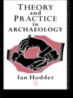 Theory and Practice in Archaeology - eBook