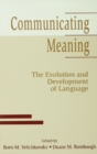Communicating Meaning : The Evolution and Development of Language - eBook