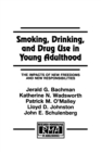 Smoking, Drinking, and Drug Use in Young Adulthood : The Impacts of New Freedoms and New Responsibilities - eBook
