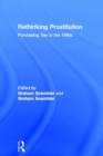 Rethinking Prostitution : Purchasing Sex in the 1990s - eBook