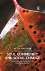 Soul, Community and Social Change : Theorising a Soul Perspective on Community Practice - eBook