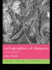 Cartographies of Diaspora : Contesting Identities - eBook