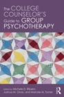 The College Counselor's Guide to Group Psychotherapy - eBook
