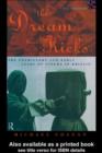 The Dream That Kicks : The Prehistory and Early Years of Cinema in Britain - eBook