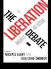 The Liberation Debate : Rights at Issue - eBook