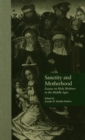 Sanctity and Motherhood : Essays on Holy Mothers in the Middle Ages - eBook