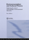 Environmentalism and Cultural Theory : Exploring the Role of Anthropology in Environmental Discourse - eBook