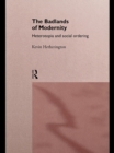 The Badlands of Modernity : Heterotopia and Social Ordering - eBook