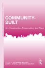 Community-Built : Art, Construction, Preservation, and Place - eBook