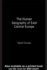 The Human Geography of East Central Europe - eBook