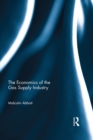 The Economics of the Gas Supply Industry - eBook