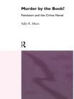 Murder by the Book? : Feminism and the Crime Novel - eBook