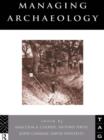 Managing Archaeology - eBook