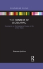 The Context of Legislating : Constraints on the Legislative Process in the United States - eBook