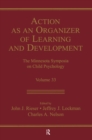 Action As An Organizer of Learning and Development : Volume 33 in the Minnesota Symposium on Child Psychology Series - eBook