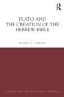 Plato and the Creation of the Hebrew Bible - eBook