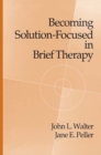 Becoming Solution-Focused In Brief Therapy - eBook